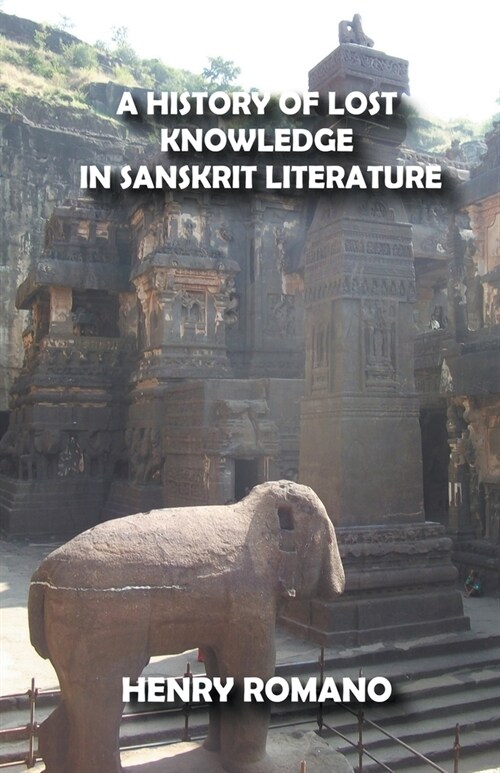 A History of Lost Knowledge in Sanskrit Literature (Paperback)