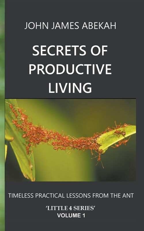 Secrets of Productive Living: Ants (Paperback)