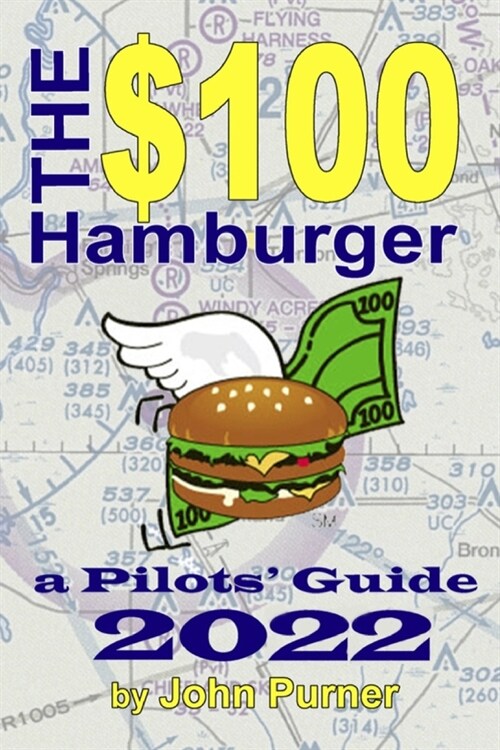 The $100 Hamburger - A Pilots Guide 2022 (Paperback)