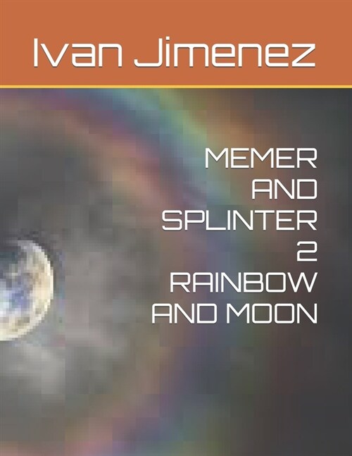 Memer and Splinter 2 Rainbow and Moon (Paperback)