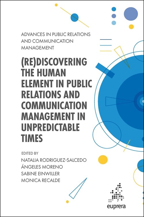 (Re)Discovering the Human Element in Public Relations and Communication Management in Unpredictable Times (Hardcover)
