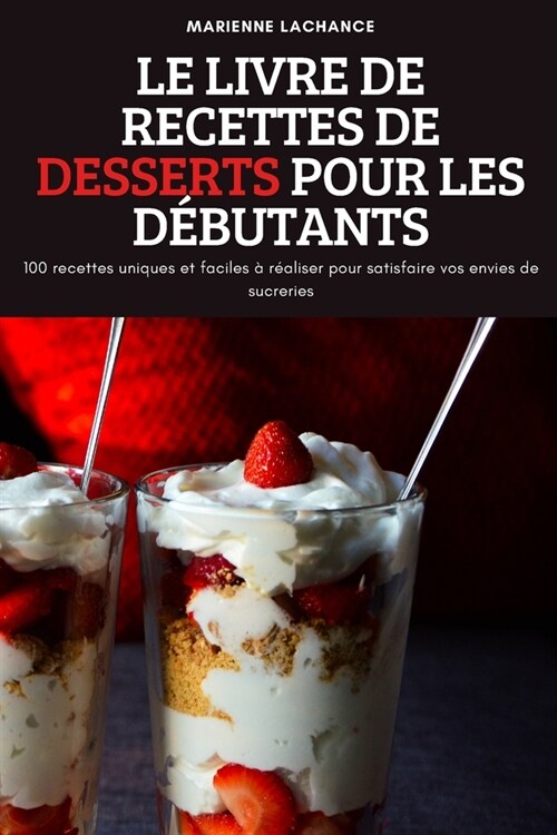 Le Livre de Recettes de Desserts Pour Les D?utants (Paperback)
