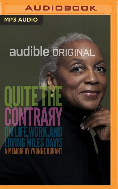 Quite the Contrary: On Life, Work, and Loving Miles Davis (MP3 CD)