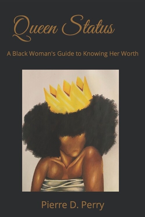 Queen Status: A Black Womans Guide To Selfworth (Paperback)