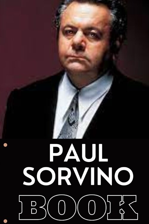 Paul Sorvino Book: A collection of memories from early life till death (Paperback)