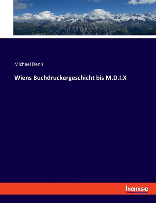 Wiens Buchdruckergeschicht bis M.D.I.X (Paperback)