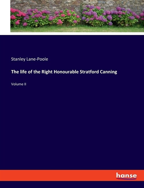The life of the Right Honourable Stratford Canning: Volume II (Paperback)