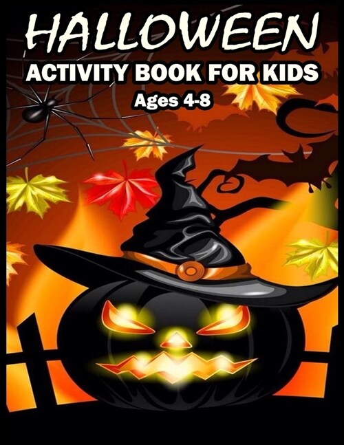 Halloween Activity Book for Kids Ages 4-8: A Kids Activity Book with Hours of Fun (Paperback)