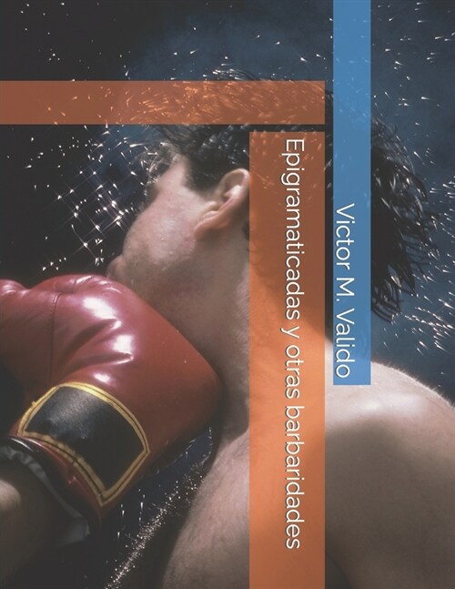 Epigramaticadas y otras barbaridades (Paperback)