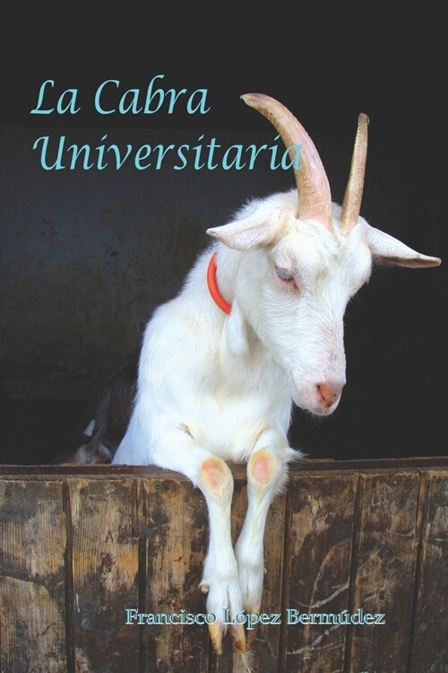 La cabra universitaria: Experiencias de vida (Paperback)