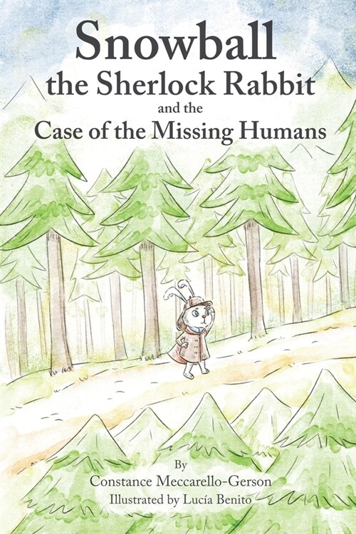 Snowball the Sherlock Rabbit and the Case of the Missing Humans (Paperback)