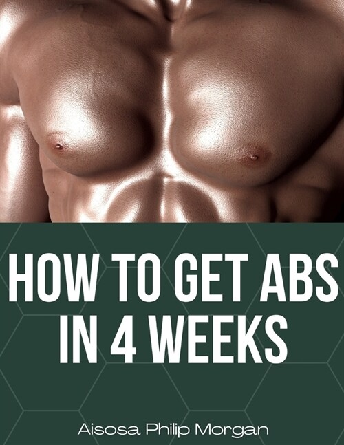 How to get abs in 4 weeks (Paperback)