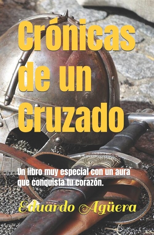 Cr?icas de un Cruzado: Un libro muy especial con un aura que conquista tu coraz?. (Paperback)