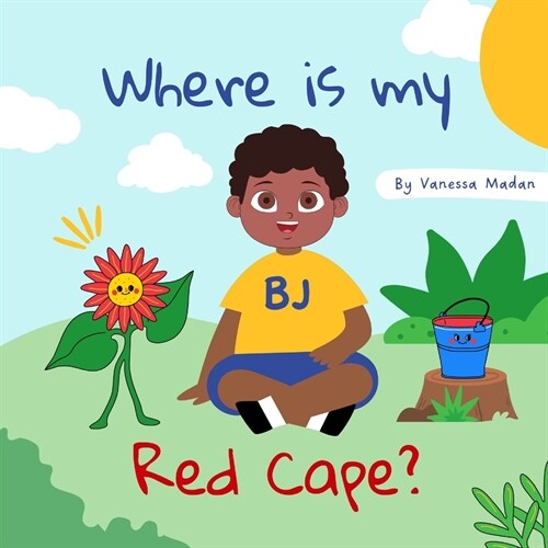 Where Is My Red Cape?: A Whimsical Storybook For Kids (Paperback)