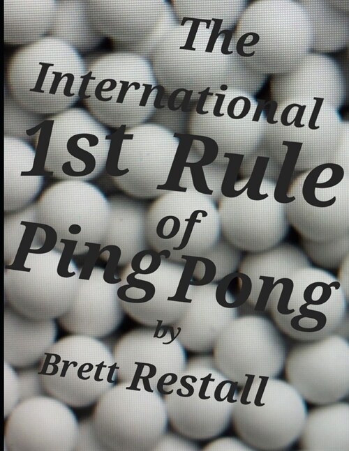 The International 1st Rule of Ping Pong (Paperback)