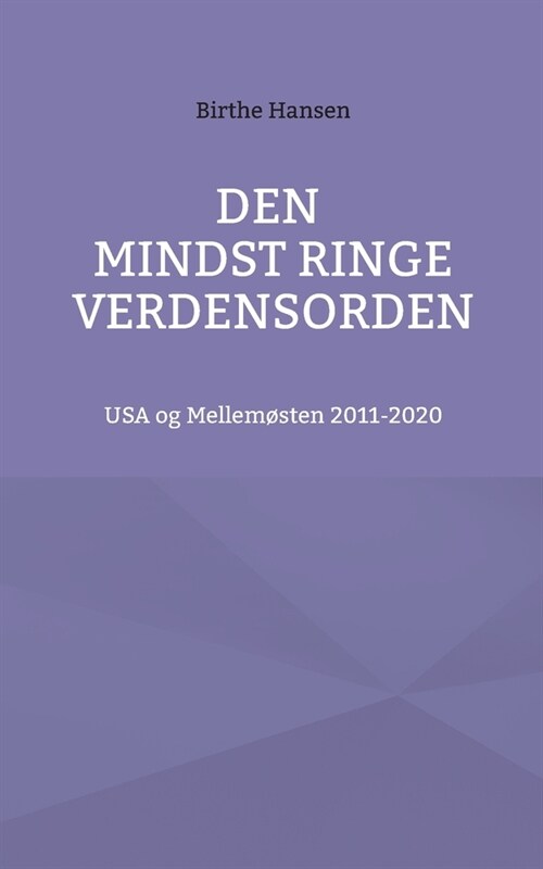 Den mindst ringe verdensorden: USA og Mellem?ten 2011-2020 (Paperback)