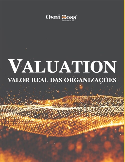 Valuation: Valor Real Das Organiza寤es (Paperback)