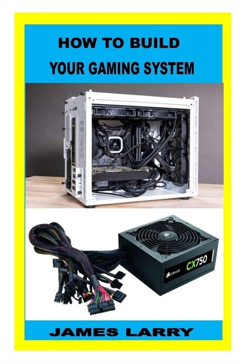 How to Build Your Gaming System (Paperback)