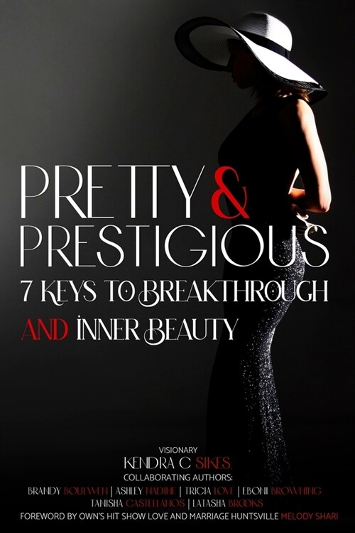Pretty and Prestigious: 7 Keys To Breakthrough and Inner Beauty (Paperback)