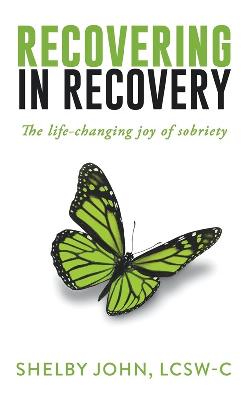 Recovering in Recovery: The Life-Changing Joy of Sobriety (Paperback)