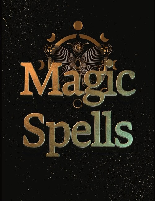 Magic Spells Intentional Spells, Amulets, and Talismans for the Manifestation and Protection: Perfect Gift for Fans of Astrology, Dark Magic and Acade (Paperback)