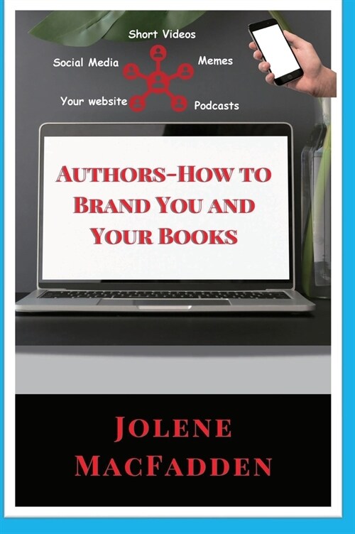 Authors-How to Brand You and Your Books (Hardcover)