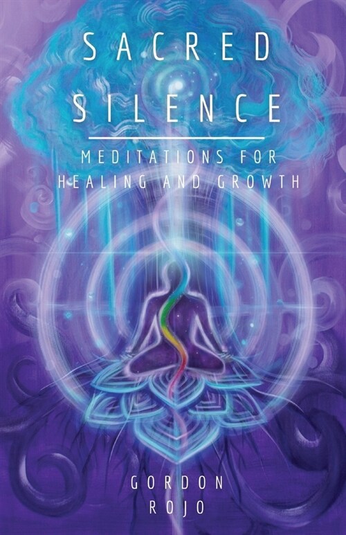 Sacred Silence: Meditations for Healing and Growth (Paperback)