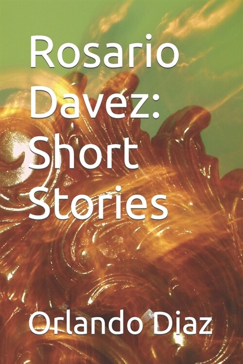 Rosario Davez: Short Stories (Paperback)