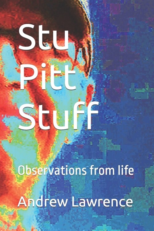 Stu Pitt Stuff: Observations from life (Paperback)