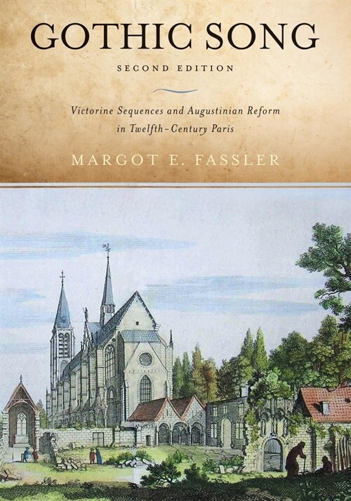 Gothic Song: Victorine Sequences and Augustinian Reform in Twelfth-Century Paris, Second Edition (Hardcover)