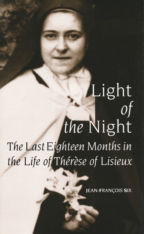 Light of the Night: The Last Eighteen Months in the Life of Thrse of Lisieux (Hardcover)