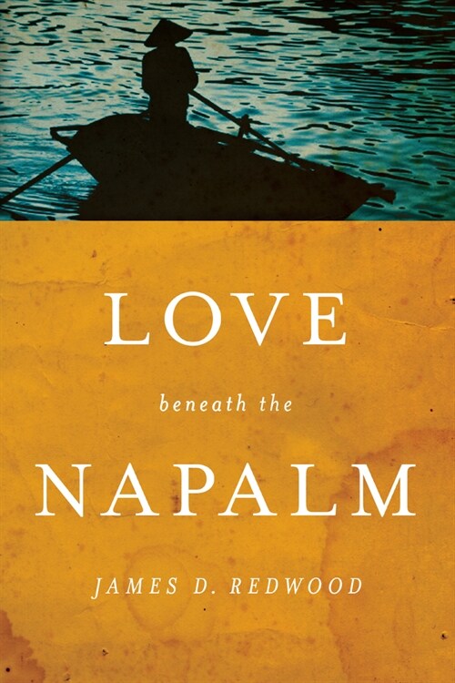 Love Beneath the Napalm (Hardcover)