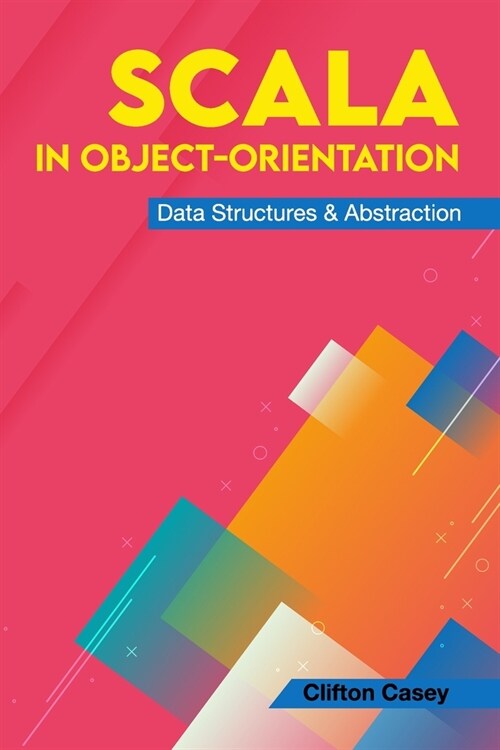 Scala In Object-Orientation, Data Structures & Abstraction (Paperback)