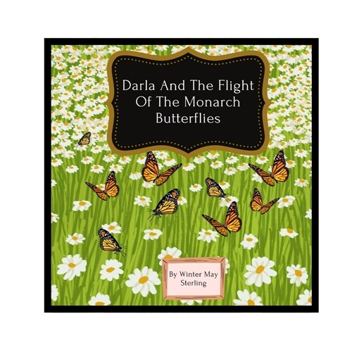 Darla And The Flight Of The Monarch Butterflies (Paperback)