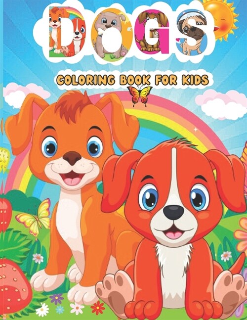 Cute Dogs Coloring Book for Kids Ages 4-8: Adorable Cartoon Dogs & Puppies (Paperback)