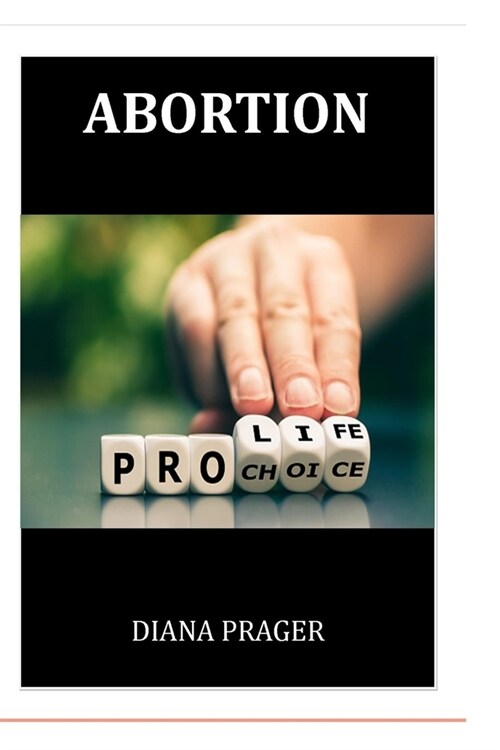 Abortion: is it pro-life or pro-choice? (Paperback)