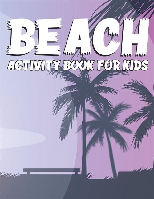 Beach Activity Book For Kids: Children Coloring Book For Kids And Adult (Paperback)