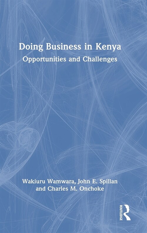 Doing Business in Kenya : Opportunities and Challenges (Hardcover)