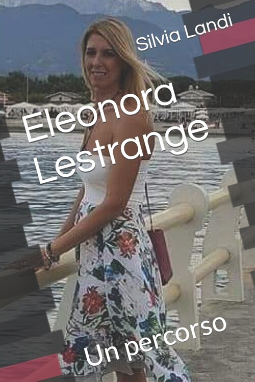 Eleonora Lestrange: Un percorso (Paperback)