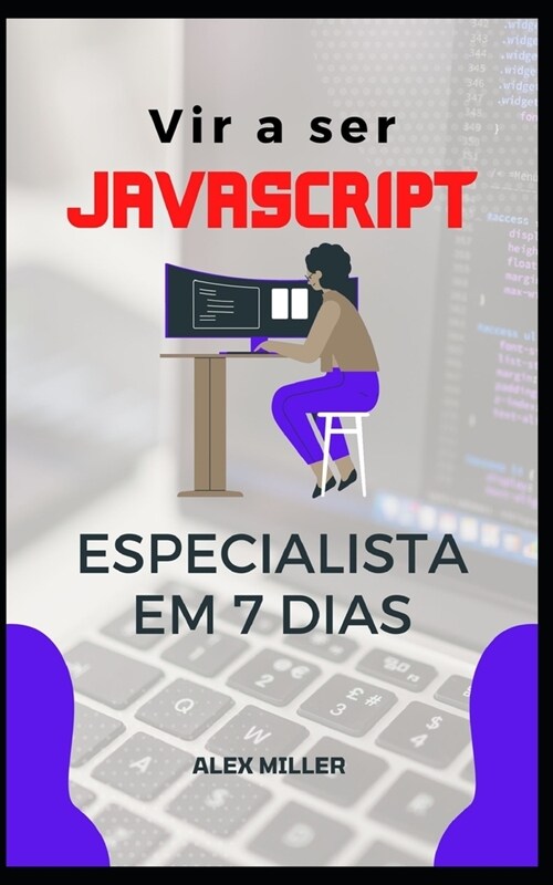 Vir a ser JavaScript Especialista: Vir a ser JavaScript Especialista em 7 dias (Paperback)