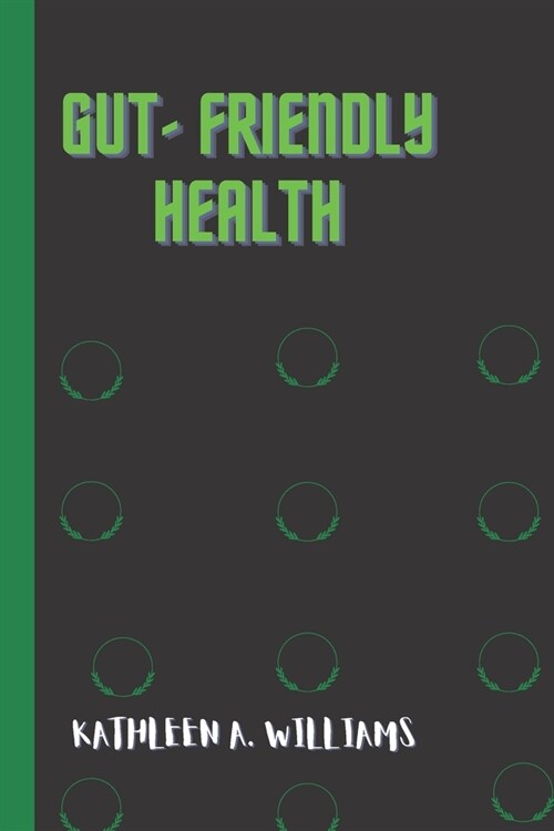 Gut-Friendly Health (Paperback)