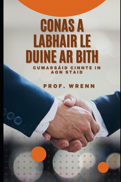 Conas a Labhair le Duine ar bith: Cumars?d Cinnte in Aon Staid (Paperback)