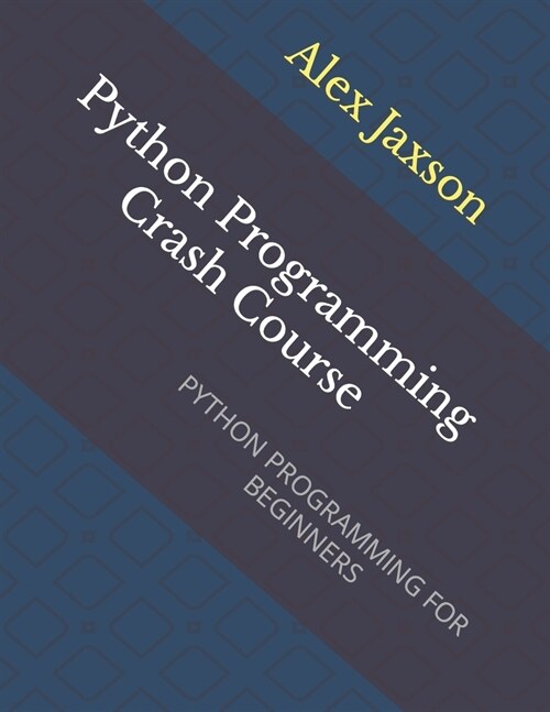 Python Programming Crash Course: Python Programming for Beginners (Paperback)