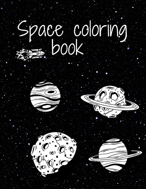 Space Coloring Book: Fantastic Outer Space Coloring with Planets, Astronauts, Space Ships, Rockets (Paperback)