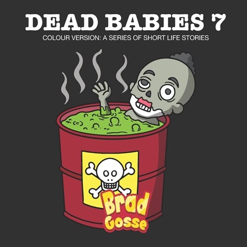 Dead Babies 7: Colour Version: A Series Of Short Life Stories (Paperback)
