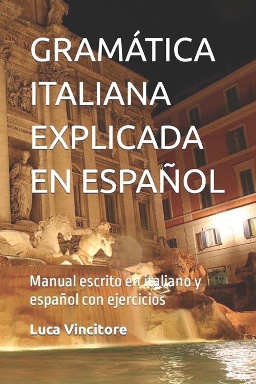 Gram?ica Italiana Explicada En Espa?l: Manual escrito en italiano y espa?l con ejercicios (Paperback)