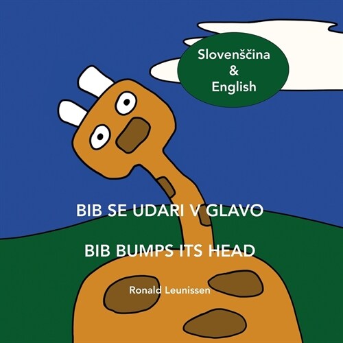 Bib se udari v glavo - Bib bumps its head: Slovensčina & English (Paperback)
