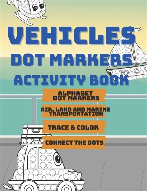 Vehicles Dot Markers: Activity and Coloring Book (Paperback)