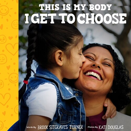 This Is My Body - I Get to Choose: An Introduction to Consent (Hardcover)