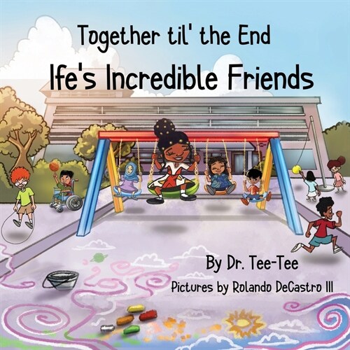 Together til the End: Ifes Incredible Friends (Paperback)